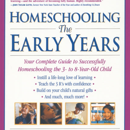 Homeschooling: The Early Years: Your Complete Guide to Successfully Homeschooling the 3- to 8- Year-Old Child