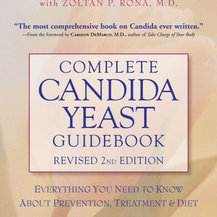 Complete Candida Yeast Guidebook, Revised 2nd Edition: Everything You Need to Know About Prevention, Treatment & Diet