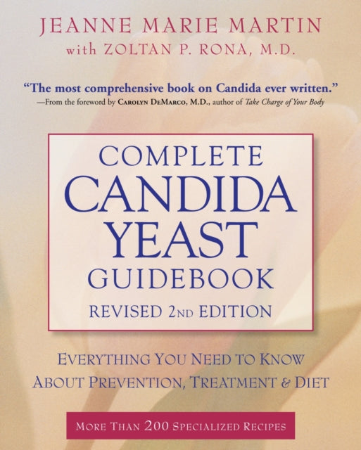 Complete Candida Yeast Guidebook, Revised 2nd Edition: Everything You Need to Know About Prevention, Treatment & Diet