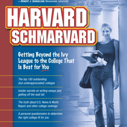 Harvard Schmarvard: Getting Beyond the Ivy League to the College That Is Best for You