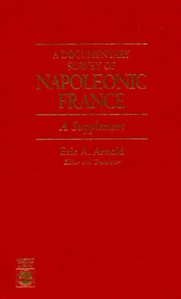 A Documentary Survey of Napoleonic France: A Supplement