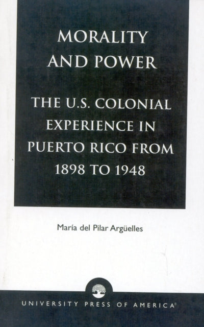 Morality and Power The US Colonial Experience in