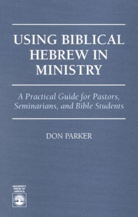 Using Biblical Hebrew in Ministry A Practical