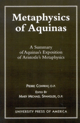 Metaphysics of Aquinas A Summary of Aquinass