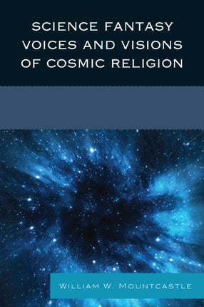 Science Fantasy Voices and Visions of Cosmic