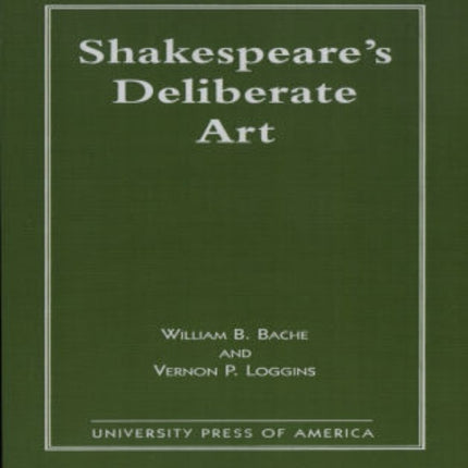 Shakespeares Deliberate Art