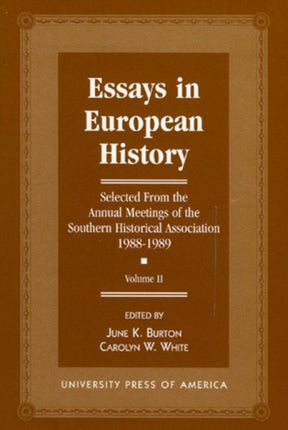 Essays in European History: Selected From the Annual Meetings of the Southern Historical Association, 1988-1989 - Vol. II