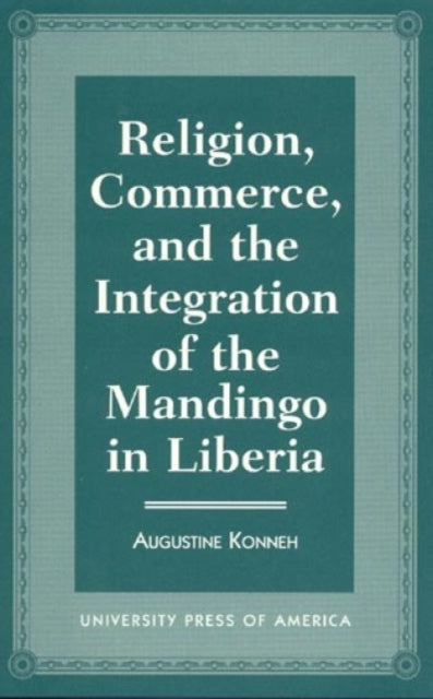 Religion, Commerce, and the Integration of the Mandingo in Liberia