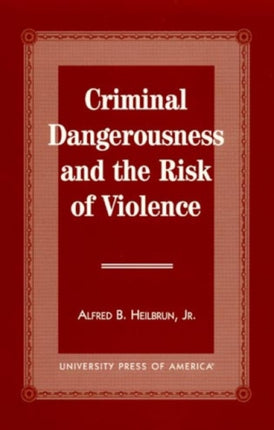 Criminal Dangerousness and the Risk of Violence