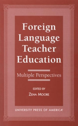 Foreign Language Teacher Education: Multiple Perspectives