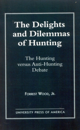 The Delights and Dilemmas of Hunting