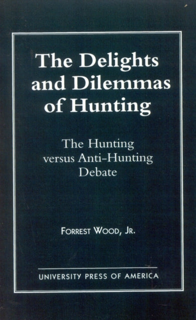 The Delights and Dilemmas of Hunting