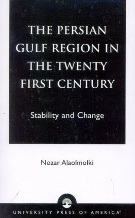 The Persian Gulf Region in the Twenty First