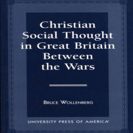 Christian Social Thought in Great Britain Between the Wars