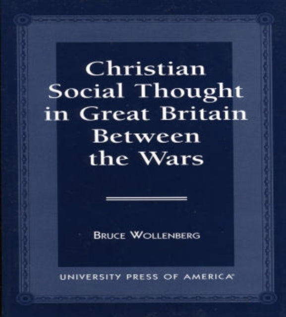 Christian Social Thought in Great Britain Between the Wars