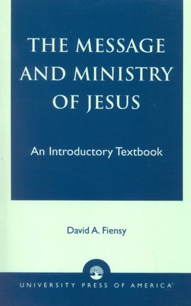 THE MESSAGE AND MINISTRY OF JESUS AN INTRODUCTORY