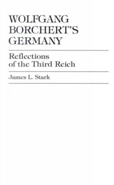 Wolfgang Borchert's Germany: Reflections of the Third Reich