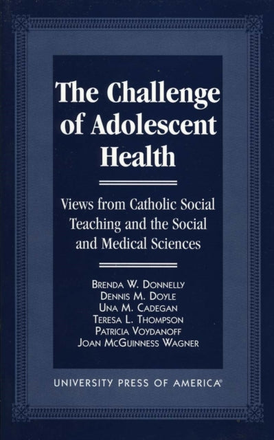 The Challenge of Adolescent Health: Views from Catholic Social Teaching and the Social and Medical Sciences