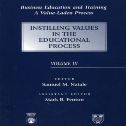 Business Education and Training A ValueLaden Process Instilling Values in the Educational Process Instilling Values in the Educational Process v III