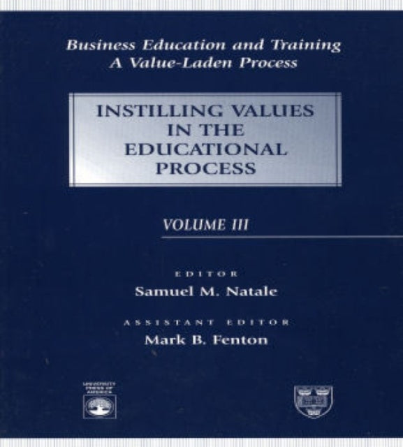 Business Education and Training A ValueLaden Process Instilling Values in the Educational Process Instilling Values in the Educational Process v III