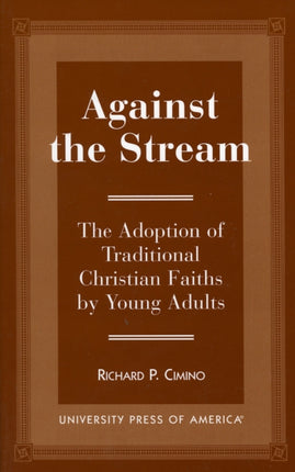 Against the Stream: The Adoption of Traditional Christian Faiths by Young Adults