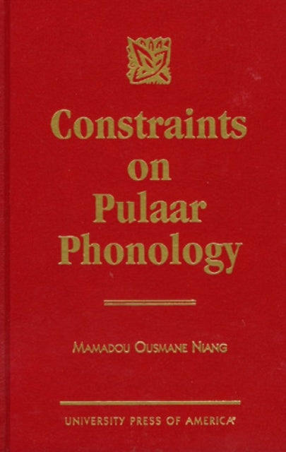 Constraints on Pulaar Phonology