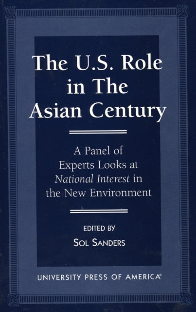 The U.S. Role in the Asian Century: A Panel of Experts Looks at National Interest in the New Environment