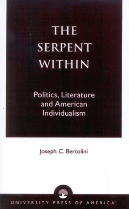 The Serpent Within Politics Literature and