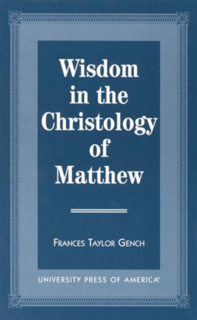 Wisdom in the Christology of Matthew