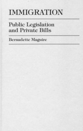 Immigration Public Legislation and Private Bills
