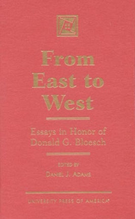 From East to West: Essays in Honor of Donald G. Bloesch