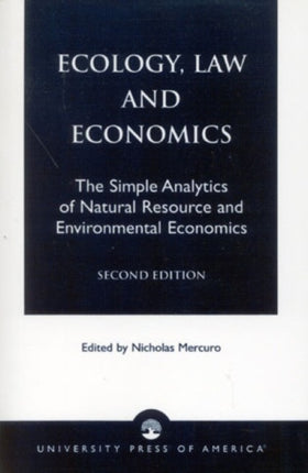 Ecology, Law and Economics: The Simple Analytics of Natural Resource and Environmental Economics