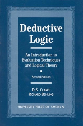 Deductive Logic: An Introduction to Evaluation Technique and Logical Theory