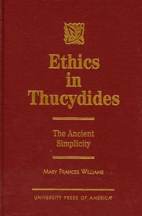 Ethics in Thucydides: The Ancient Simplicity