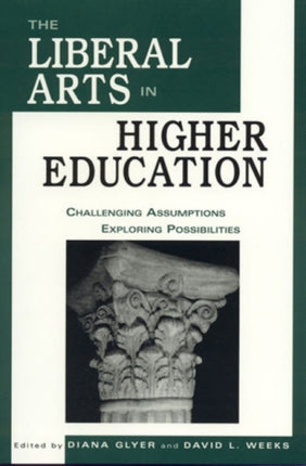 The Liberal Arts in Higher Education Challenging
