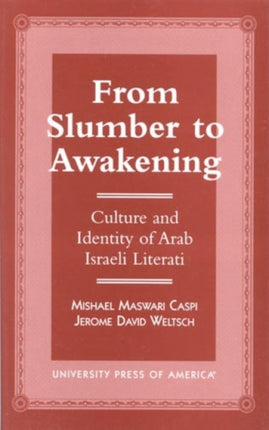 From Slumber to Awakening: Culture and Identity of Arab Israeli Literati