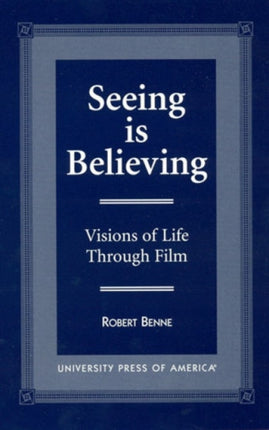 Seeing is Believing Visions of Life Through Film