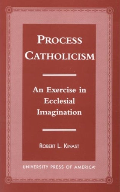 Process Catholicism: An Exercise in Ecclesial Imagination