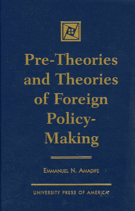 Pre-Theories and Theories of Foreign Policy-Making