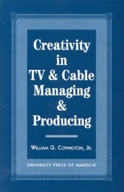 Creativity in TV & Cable Managing & Producing