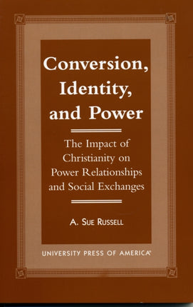 Conversion, Identity, and Power: The Impact of Christianity on Power Relationships and Social Exchanges