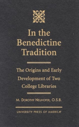 In the Benedictine Tradition The Origins and