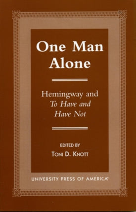 One Man Alone: Hemingway and To Have and to Have Not