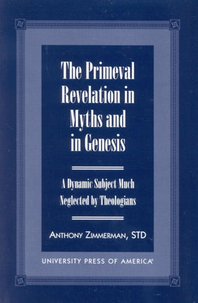 The Primeval Revelation in Myths and in Genesis A