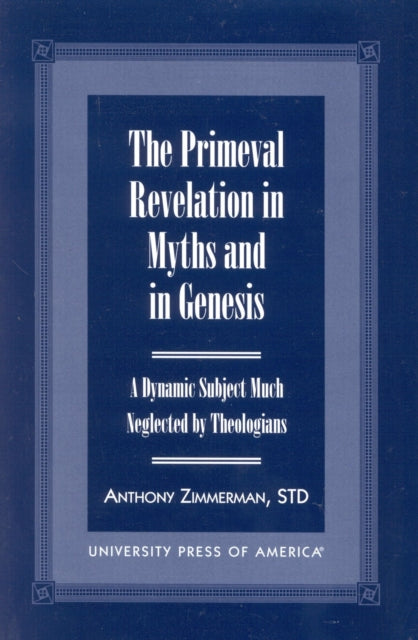 The Primeval Revelation in Myths and in Genesis A