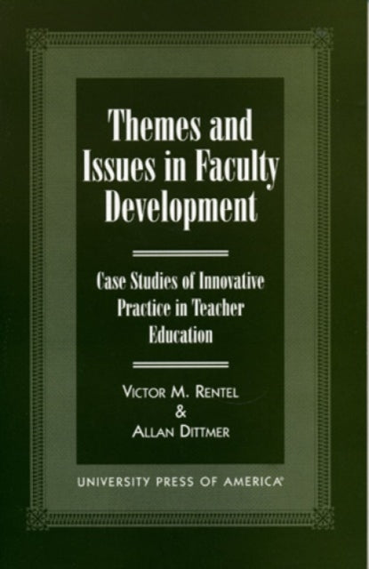 Themes and Issues in Faculty Development: Case Studies in Innovative Practice in Teacher Education