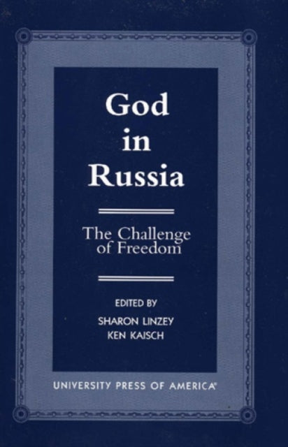 God in Russia: The Challenge of Freedom