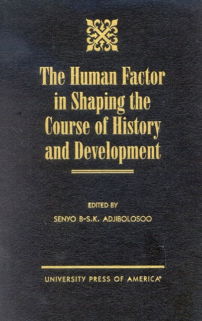 The Human Factor in Shaping the Course of History and Development