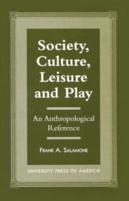 Society, Culture, Leisure and Play: An Anthropological Reference