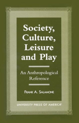 Society, Culture, Leisure and Play: An Anthropological Reference